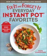 Fix-It and Forget-It Everyday Instant Pot Favorites - 2 May 2023