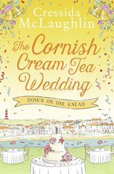 The Cornish Cream Tea Wedding: Part One – Down on One Knead - 1 Apr 2021