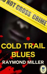 Cold Trail Blues - 23 Jun 2014