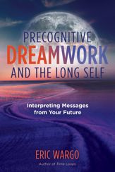 Precognitive Dreamwork and the Long Self - 2 Mar 2021