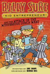 Billy Sure Kid Entrepreneur and the Attack of the Mysterious Lunch Meat - 9 May 2017