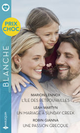 L'île des retrouvailles - Un mariage à Sunday Creek - Une passion grecque - 1 Jul 2020