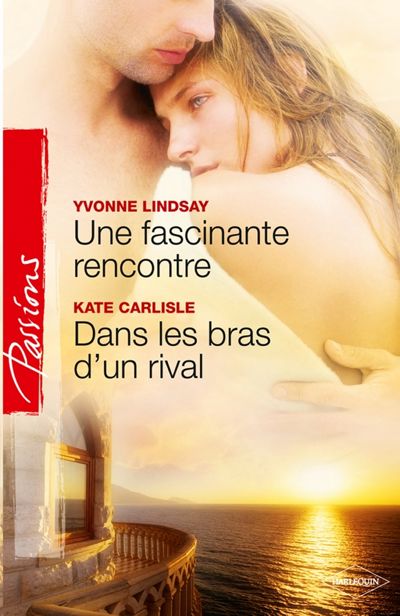 Une fascinante rencontre - Dans les bras d'un rival