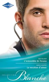 L'irrésistible Dr Perano - La vocation d'aimer - 15 Dec 2011