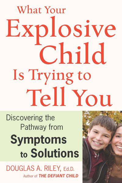 What Your Explosive Child Is Trying To Tell You