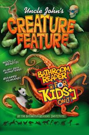 Uncle John's Creature Feature Bathroom Reader For Kids Only! - 1 Sep 2012