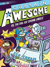 Captain Awesome vs. the Evil Ice Cream Jingle - 28 Jun 2022