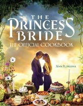 The Princess Bride: Official Cookbook - 6 Dec 2022