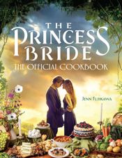 The Princess Bride: Official Cookbook - 6 Dec 2022