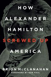 How Alexander Hamilton Screwed Up America - 18 Sep 2017