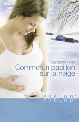Comme un papillon sur la neige (Harlequin Prélud') - 1 Jun 2010