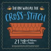 The One With All the Cross-Stitch - 20 Jul 2021