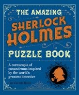 The Amazing Sherlock Holmes Puzzle Book - 1 May 2022