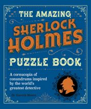 The Amazing Sherlock Holmes Puzzle Book - 1 May 2022