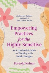 Empowering Practices for the Highly Sensitive - 17 May 2022