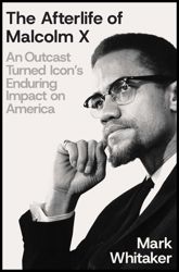 The Afterlife of Malcolm X - 13 May 2025