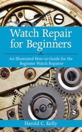 Watch Repair for Beginners - 1 Feb 2012