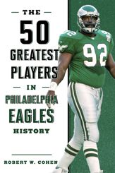 The 50 Greatest Players in Philadelphia Eagles History - 26 Aug 2019