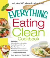 The Everything Eating Clean Cookbook - 15 Nov 2011