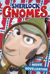 Sherlock Gnomes Movie Novelization - 6 Feb 2018