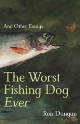 The Worst Fishing Dog Ever - 17 Mar 2026