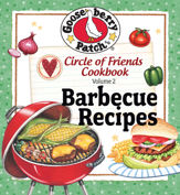 Circle of Friends Cookbook: 25 Barbecue Recipes - 2 May 2013