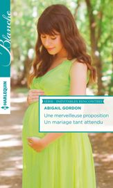 Une merveilleuse proposition - Un mariage tant attendu - 1 Feb 2016