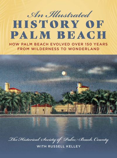 An Illustrated History of Palm Beach