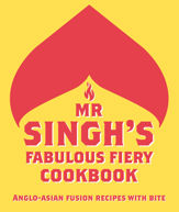 Mr Singh’s Fabulous Fiery Cookbook - 8 Dec 2016