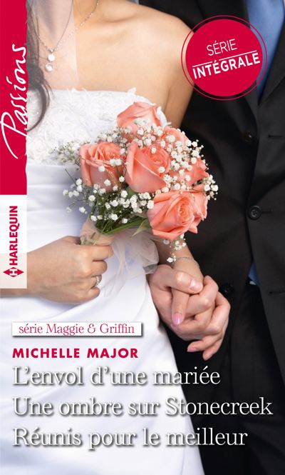 L'envol d'une mariée - Une ombre sur Stonecreek - Réunis pour le meilleur