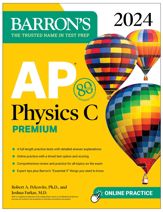 AP Physics C Premium, 2024: 4 Practice Tests + Comprehensive Review + Online Practice - 4 Jul 2023