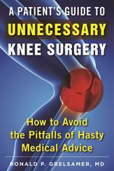 A Patient's Guide to Unnecessary Knee Surgery - 11 Apr 2017