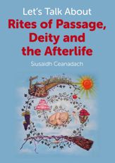 Let's Talk About Rites of Passage, Deity and the Afterlife - 26 Apr 2013
