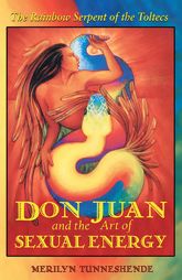 Don Juan and the Art of Sexual Energy - 1 Apr 2001