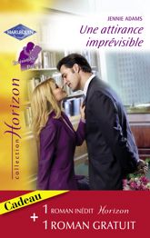 Une attirance imprévisible - Passion à Red Rose (Harlequin Horizon) - 15 Oct 2010
