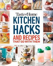 Taste of Home Kitchen Hacks - 16 Jul 2019