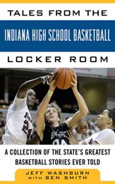 Tales from the Indiana High School Basketball Locker Room - 1 Aug 2013