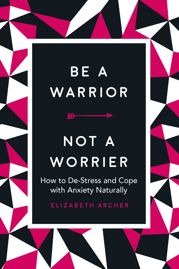 Be a Warrior, Not a Worrier - 20 Aug 2019