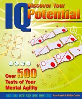 Discover Your IQ Potential: Over 500 Tests of Your Mental Agility - 27 Mar 2006