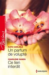 Un parfum de volupté - Ce lien interdit - 1 Jul 2012
