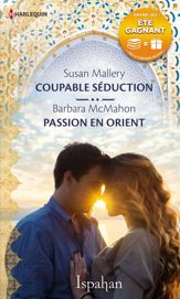 Coupable séduction - Passion en Orient - 1 Jul 2017