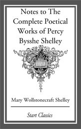 Notes to The Complete Poetical Works of Percy Bysshe Shelley - 25 Apr 2014