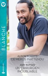 Ce héros inattendu - Un chirurgien inoubliable - 1 Feb 2025