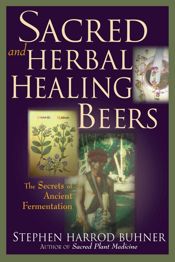 Sacred and Herbal Healing Beers - 1 Sep 1998
