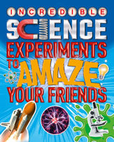 Incredible Science Experiments to Amaze your Friends - 18 Oct 2019