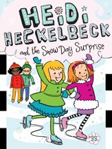 Heidi Heckelbeck and the Snow Day Surprise - 31 Aug 2021