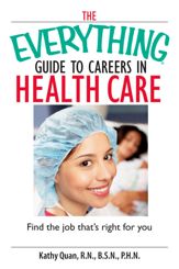 The Everything Guide To Careers In Health Care - 30 Nov 2006