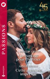 Un mariage pour l'héritier - Cette aventure imprévue - 1 Apr 2023
