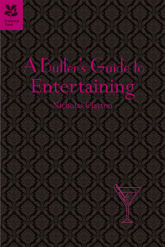 A Butler's Guide to Entertaining - 28 Mar 2014