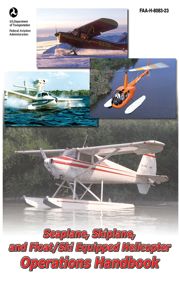 Seaplane, Skiplane, and Float/Ski Equipped Helicopter Operations Handbook (FAA-H-8083-23-1) - 8 Feb 2011